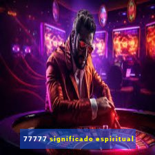 77777 significado espiritual